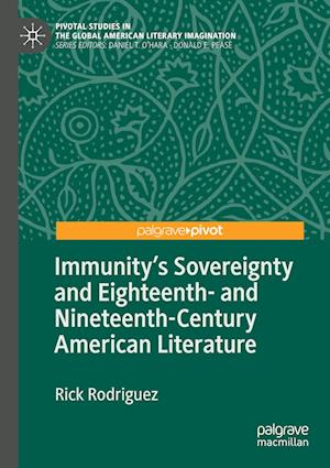 Immunity's Sovereignty and Eighteenth- and Nineteenth-Century American Literature