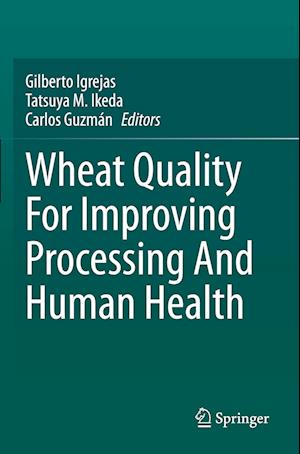 Wheat Quality For Improving Processing And Human Health