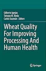 Wheat Quality For Improving Processing And Human Health