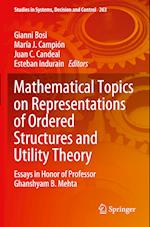 Mathematical Topics on Representations of Ordered Structures and Utility Theory