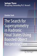 The Search for Supersymmetry in Hadronic Final States Using Boosted Object Reconstruction