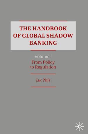 The Handbook of Global Shadow Banking, Volume I