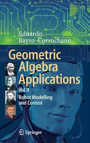 Geometric Algebra Applications Vol. II