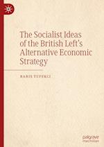 The Socialist Ideas of the British Left’s Alternative Economic Strategy