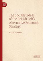 The Socialist Ideas of the British Left’s Alternative Economic Strategy