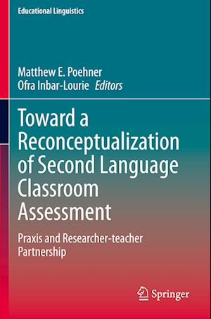 Toward a Reconceptualization of Second Language Classroom Assessment