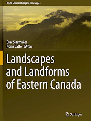 Landscapes and Landforms of Eastern Canada