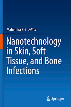 Nanotechnology in Skin, Soft Tissue, and Bone Infections