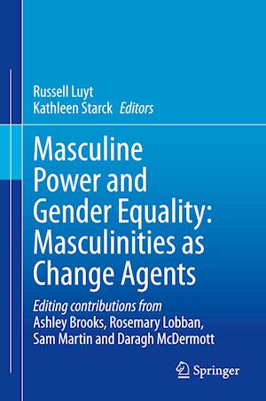 Masculine Power and Gender Equality: Masculinities as Change Agents