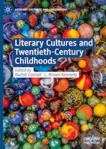 Literary Cultures and Twentieth-Century Childhoods