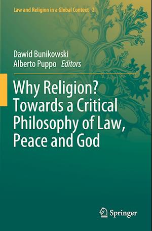 Why Religion? Towards a Critical Philosophy of Law, Peace and God