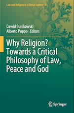 Why Religion? Towards a Critical Philosophy of Law, Peace and God