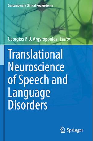 Translational Neuroscience of Speech and Language Disorders