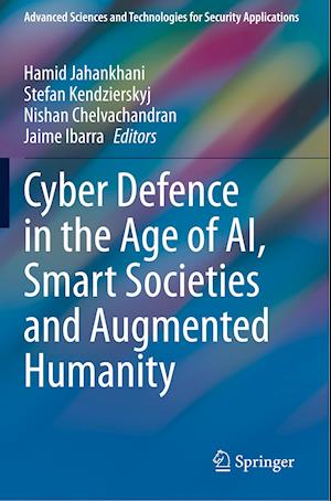 Cyber Defence in  the Age of AI, Smart Societies and Augmented Humanity