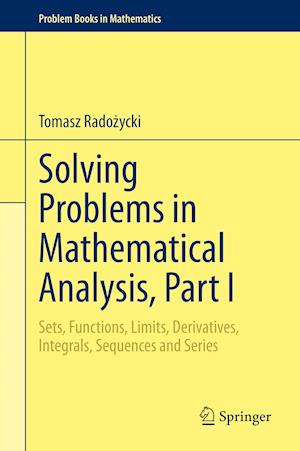 Solving Problems in Mathematical Analysis, Part I