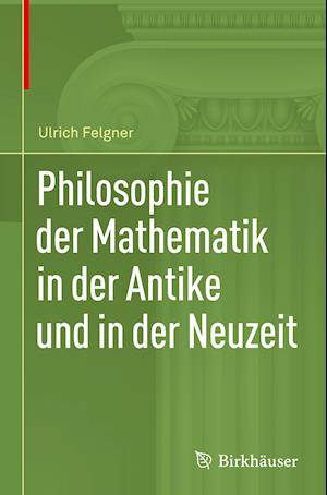 Philosophie Der Mathematik in Der Antike Und in Der Neuzeit