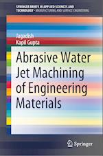 Abrasive Water Jet Machining of Engineering Materials
