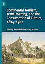 Continental Tourism, Travel Writing, and the Consumption of Culture, 1814–1900