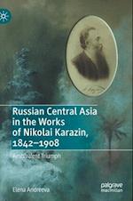 Russian Central Asia in the Works of Nikolai Karazin, 1842–1908