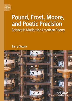 Pound, Frost, Moore, and Poetic Precision