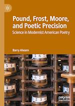 Pound, Frost, Moore, and Poetic Precision