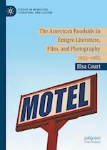 The American Roadside in Émigré Literature, Film, and Photography