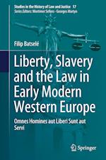 Liberty, Slavery and the Law in Early Modern Western Europe