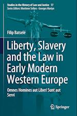 Liberty, Slavery and the Law in Early Modern Western Europe