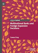 Multinational Banks and Foreign Expansion Decisions