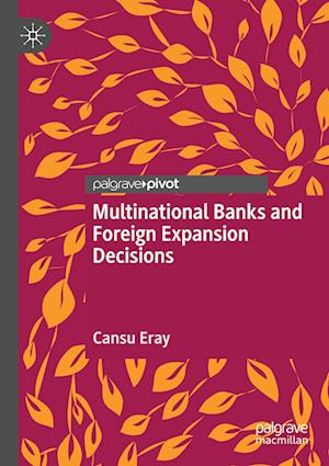 Multinational Banks and Foreign Expansion Decisions