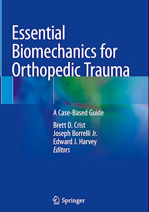 Essential Biomechanics for Orthopedic Trauma