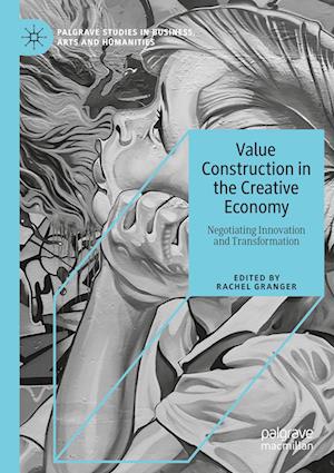 Value Construction in the Creative Economy