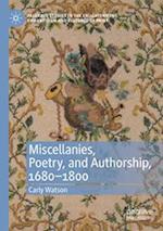 Miscellanies, Poetry, and Authorship, 1680-1800 