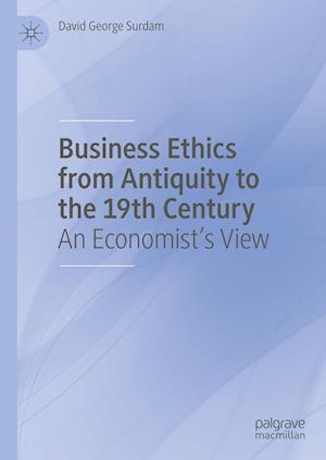 Business Ethics from Antiquity to the 19th Century