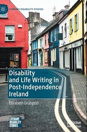 Disability and Life Writing in Post-Independence Ireland