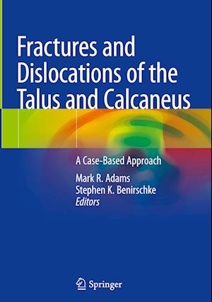 Fractures and Dislocations of the Talus and Calcaneus