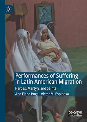 Performances of Suffering in Latin American Migration