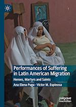 Performances of Suffering in Latin American Migration