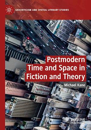 Postmodern Time and Space in Fiction and Theory