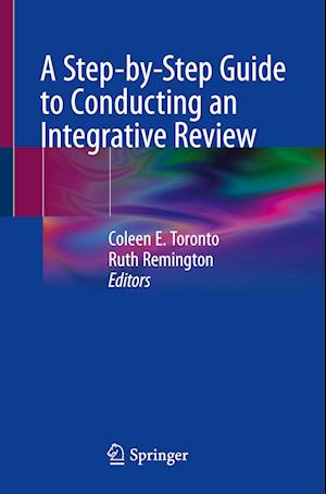 A Step-by-Step Guide to Conducting an Integrative Review