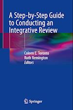 A Step-by-Step Guide to Conducting an Integrative Review