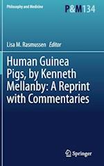 Human Guinea Pigs, by Kenneth Mellanby: A Reprint with Commentaries