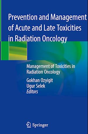 Prevention and Management of Acute and Late Toxicities in Radiation Oncology