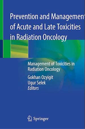 Prevention and Management of Acute and Late Toxicities in Radiation Oncology