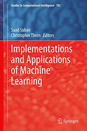 Implementations and Applications of Machine Learning