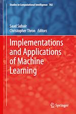 Implementations and Applications of Machine Learning