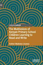 The Multivoices of Kenyan Primary School Children Learning to Read and Write
