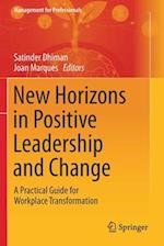 New Horizons in Positive Leadership and Change