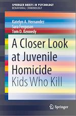 A Closer Look at Juvenile Homicide