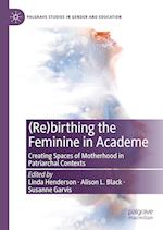 (Re)birthing the Feminine in Academe